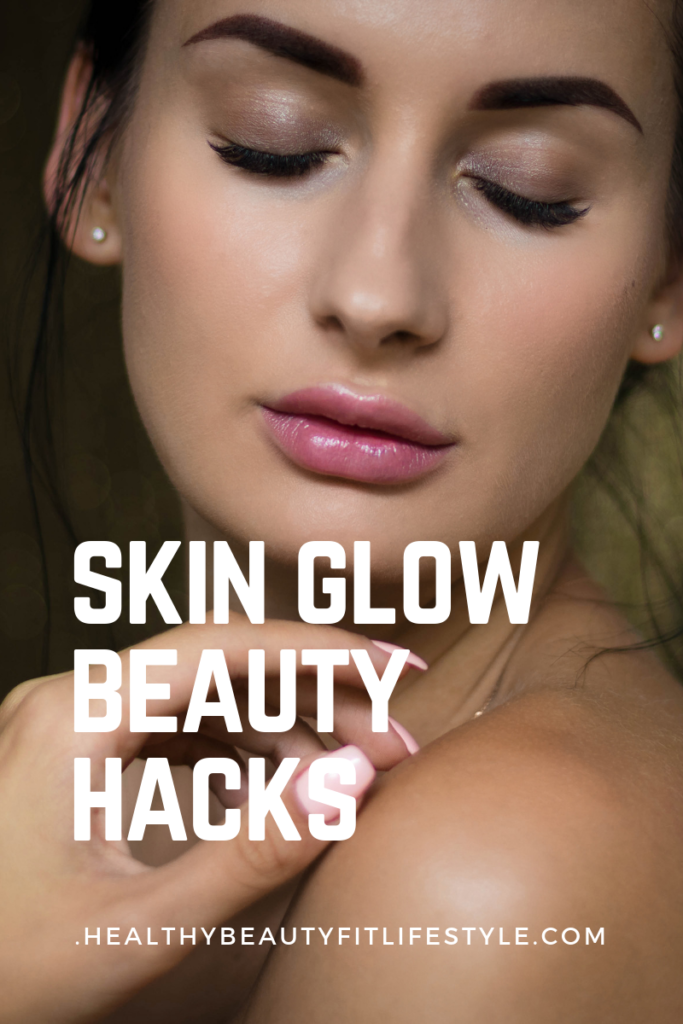 beauty hacks for glowing skin