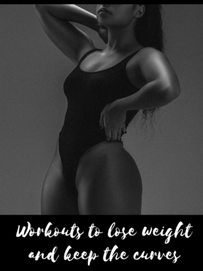 workouts to lose weight and keep the curves