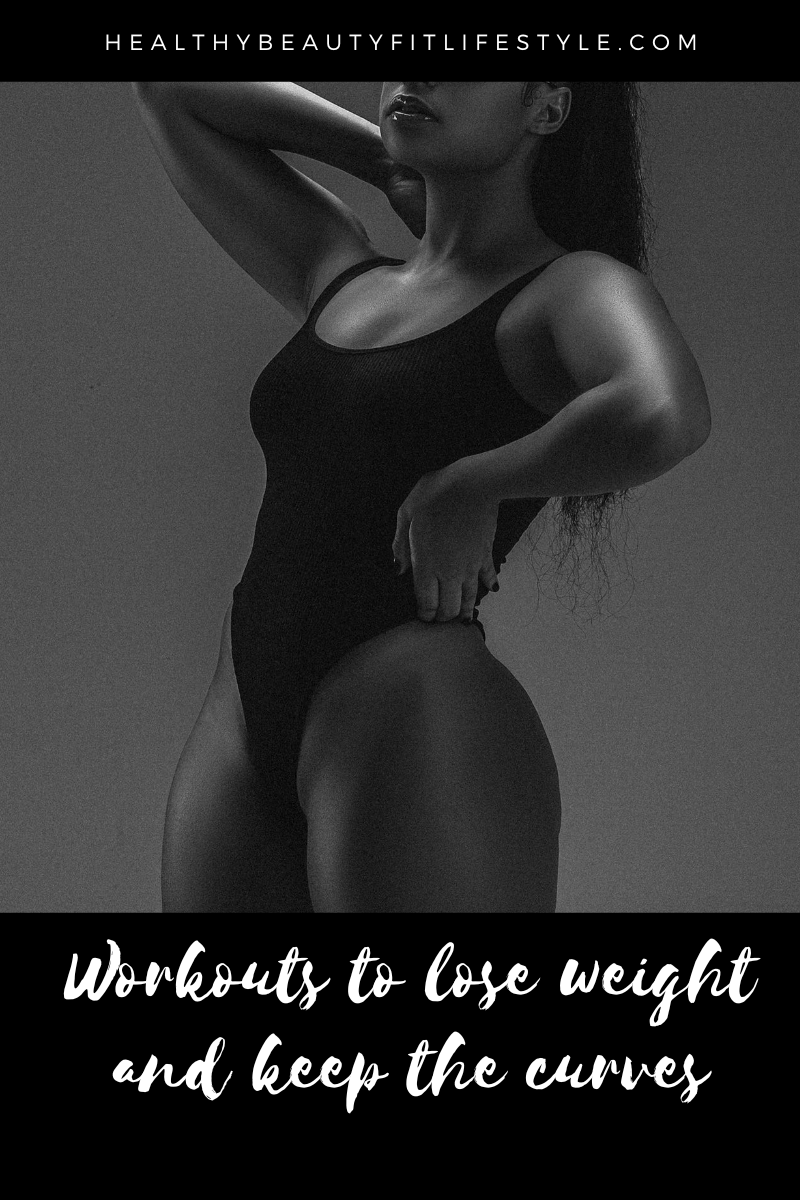 Workouts to lose weight and keep the curves - Fab Healthy Lifestyle